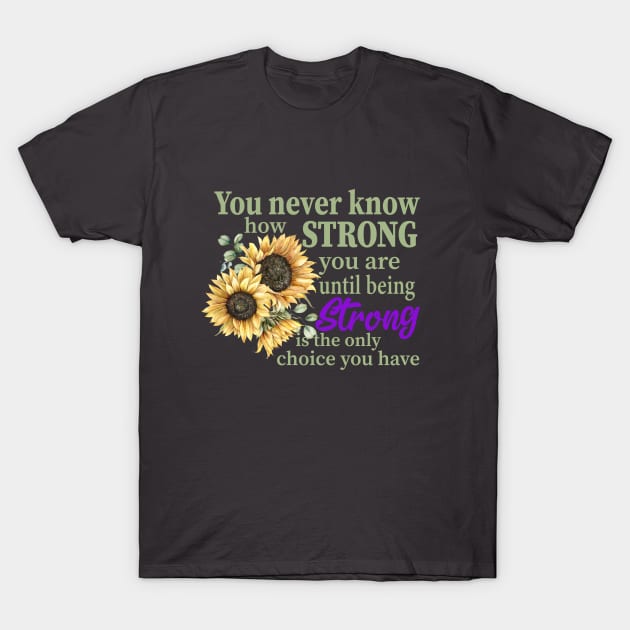 Sunflower Strong T-Shirt by BarbC